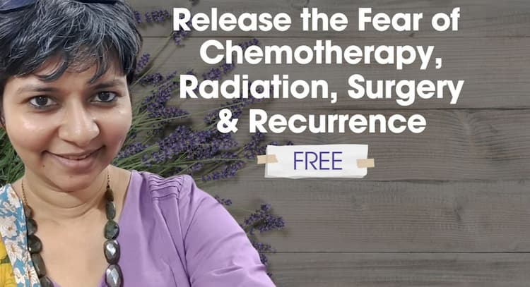 course | Release the Fear of Chemotherapy, Radiation, Surgery & Recurrence